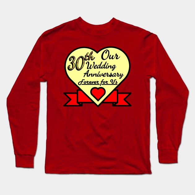 Our 30th Wedding anniversary Long Sleeve T-Shirt by POD_CHOIRUL